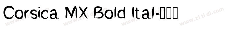 Corsica MX Bold Ital字体转换